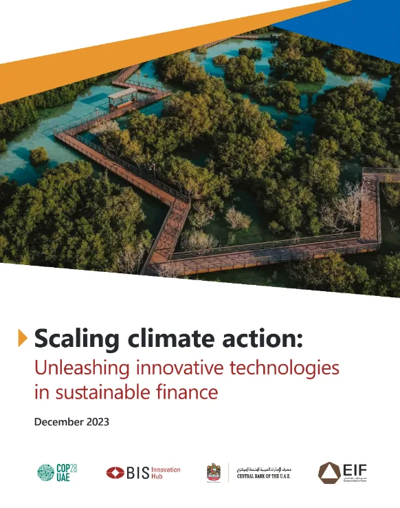Scaling climate action: unleashing innovative technologies in sustainable finance, UNFCCC and BIS, December 2023